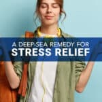 A Deep-Sea Remedy for Stress Relief pin image